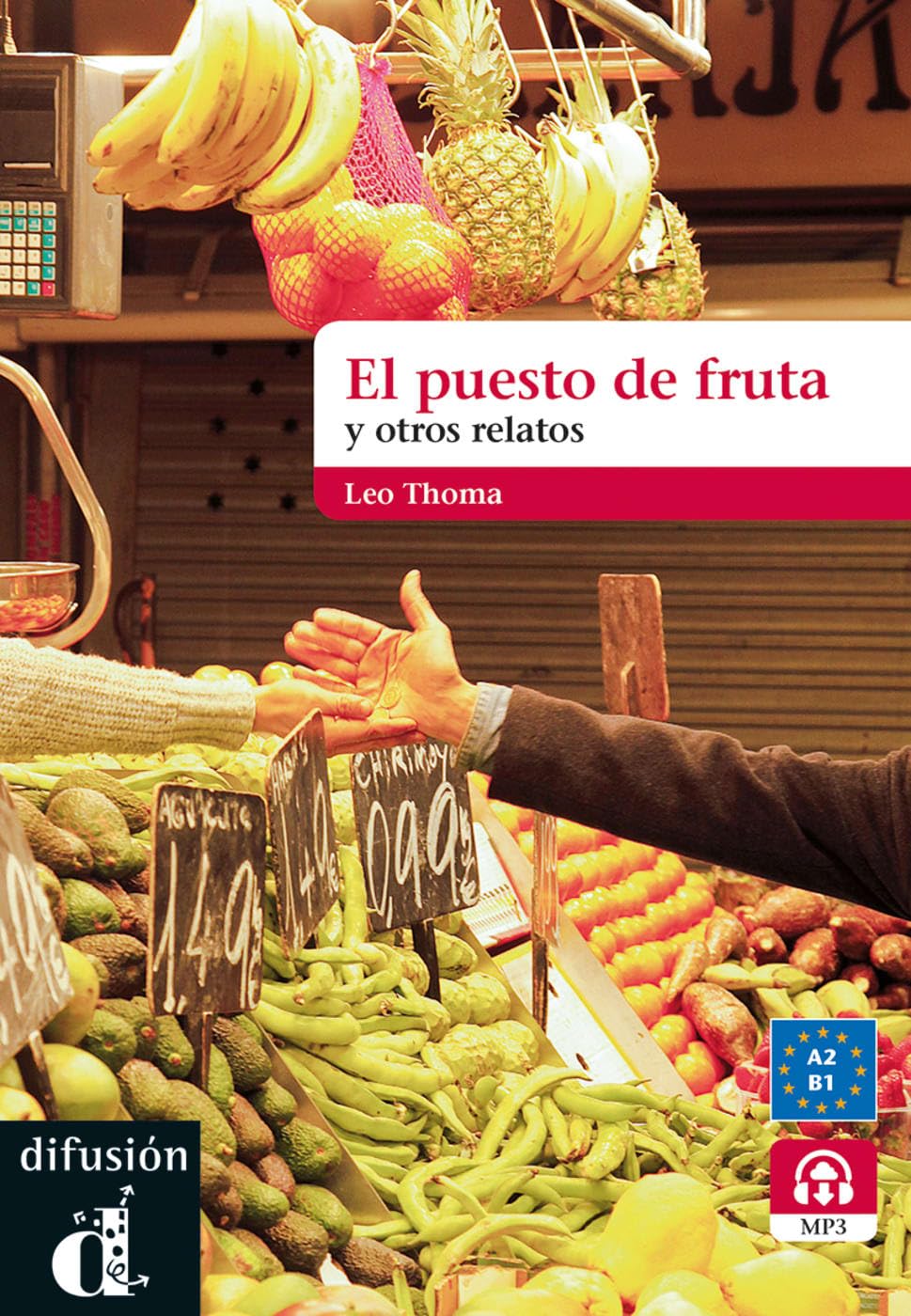 El puesto de fruta y otros relatos: Nivel A2-B1. Lektüre mit Audio-Online Foreign Languages ​​& Dictionaries