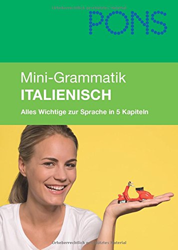 PONS Mini-Grammatik Italienisch: Alles Wichtige zur Sprache in 5 Kapiteln Learning & Reference