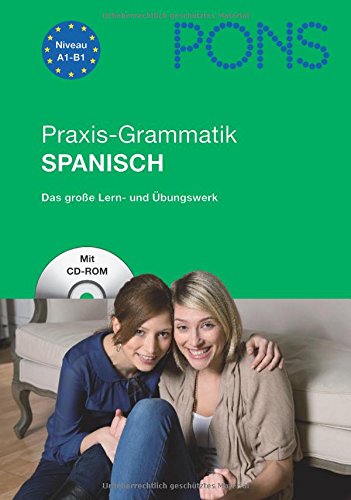 PONS Praxis-Grammatik Spanisch: Das große Lern- und Übungswerk. Buch mit CD-ROM Learning & Reference