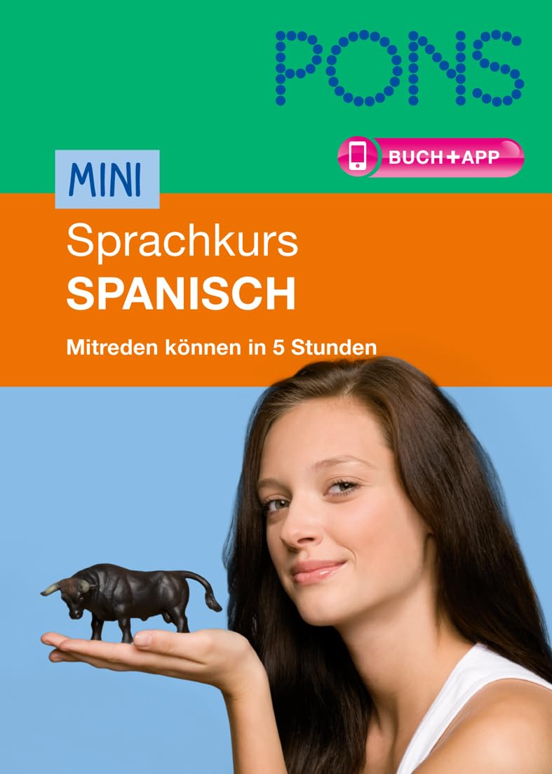 PONS Mini-Sprachkurs Spanisch: Mitreden können in 5 Stunden: Mitreden können in 5 Stunden. Buch mit App Learning & Reference