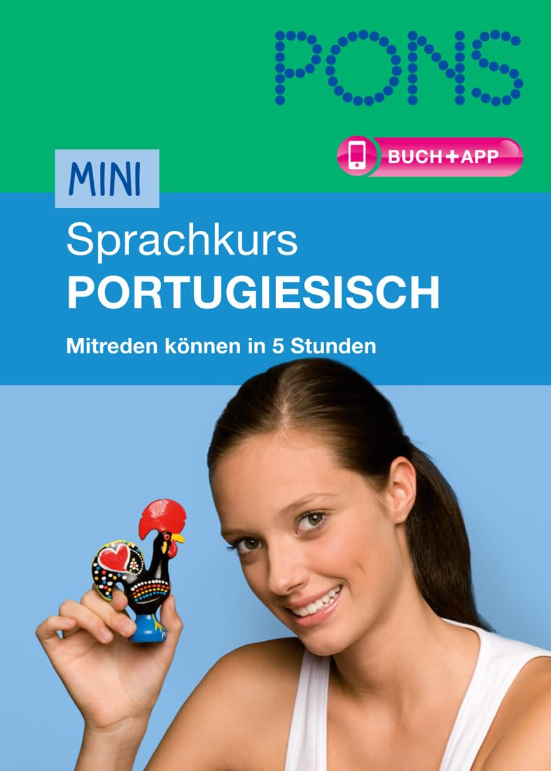 PONS Mini-Sprachkurs Portugiesisch: Mitreden können in 5 Stunden: Mitreden können in 5 Stunden. Buch mit App Learning & Reference