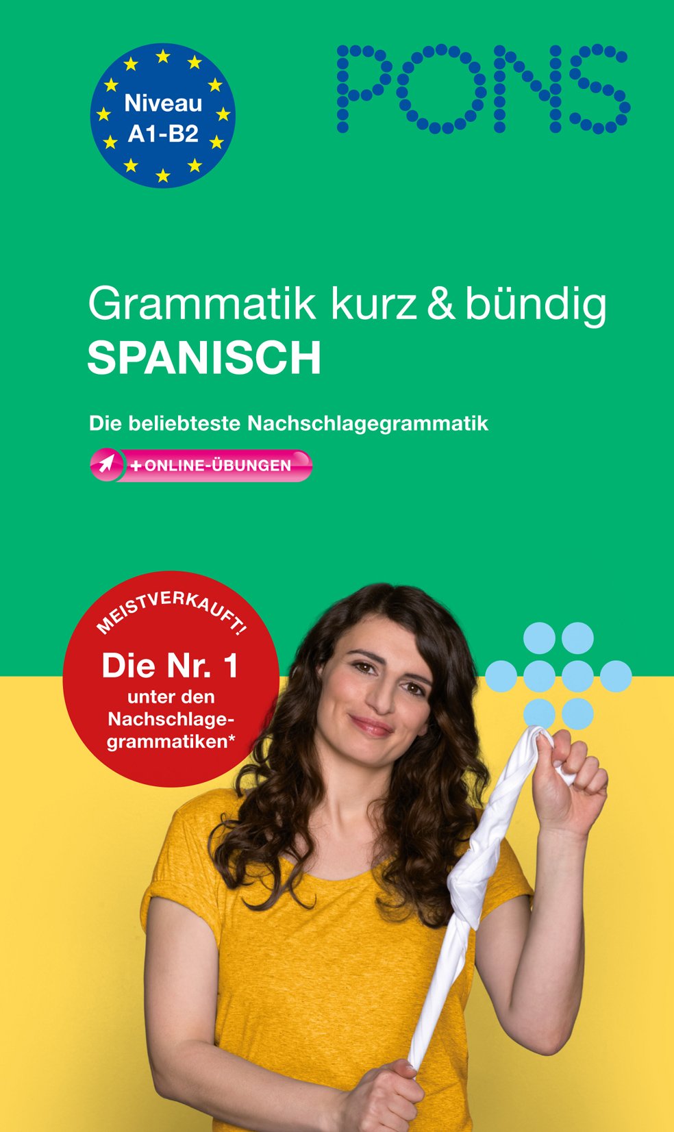 PONS Grammatik kurz & bündig Spanisch: Die beliebteste Nachschlagegrammatik: Die beliebteste Nachschlagegrammatik. Mit über 100 Online-Übungen zu allen wichtigen Grammatikthemen Foreign Languages ​​& Dictionaries