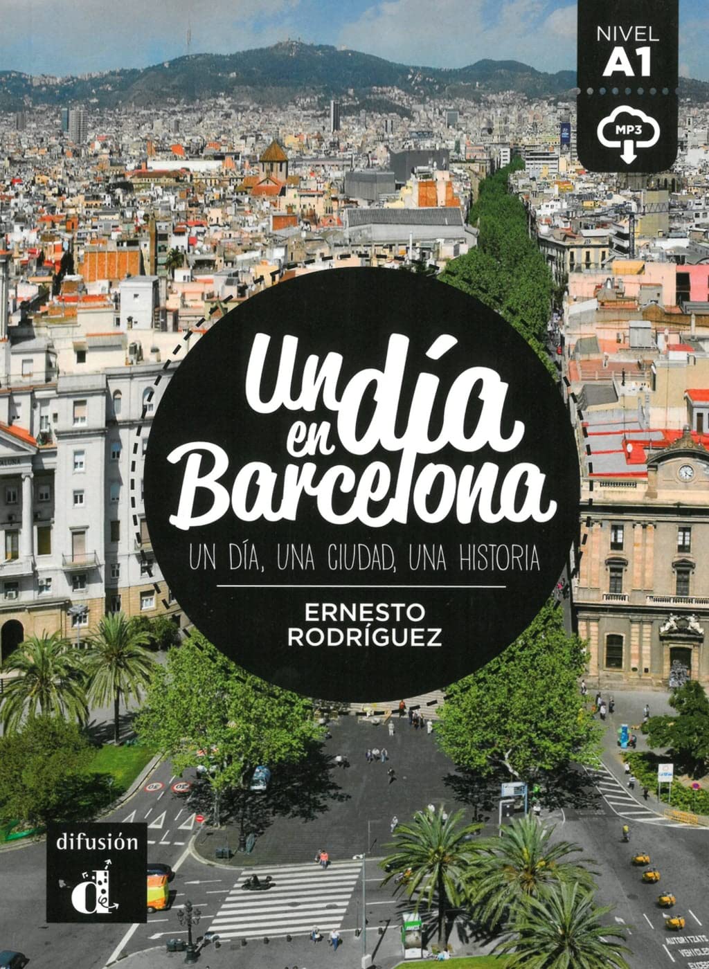 Un día en Barcelona: Un día, una ciudad, una historia . Spanische Lektüre für das 1., 2., 3. Lernjahr. Lektüre mit Audio-Online Study Guides