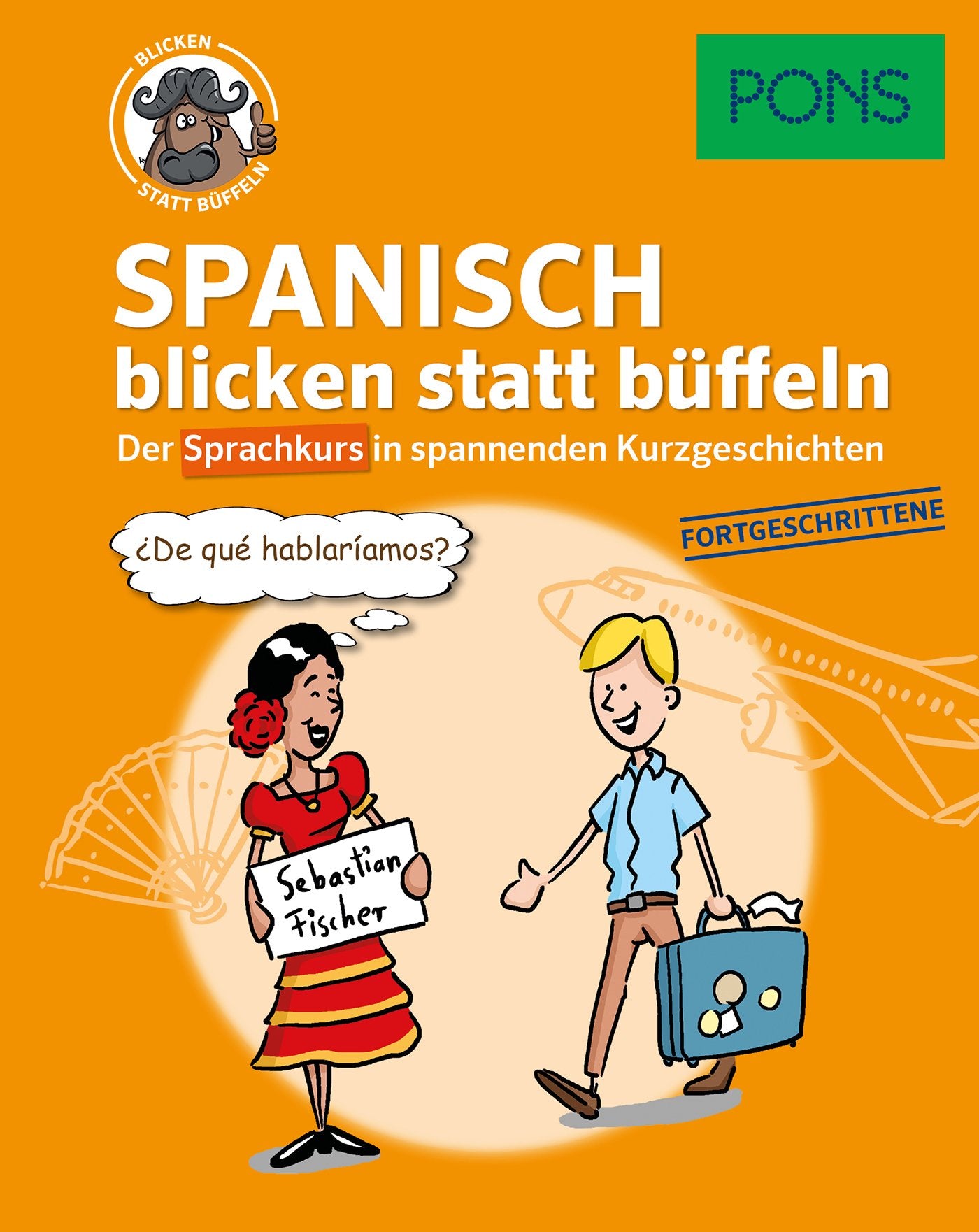 Product Image: PONS Spanisch blicken statt büffeln. Fortgeschrittene