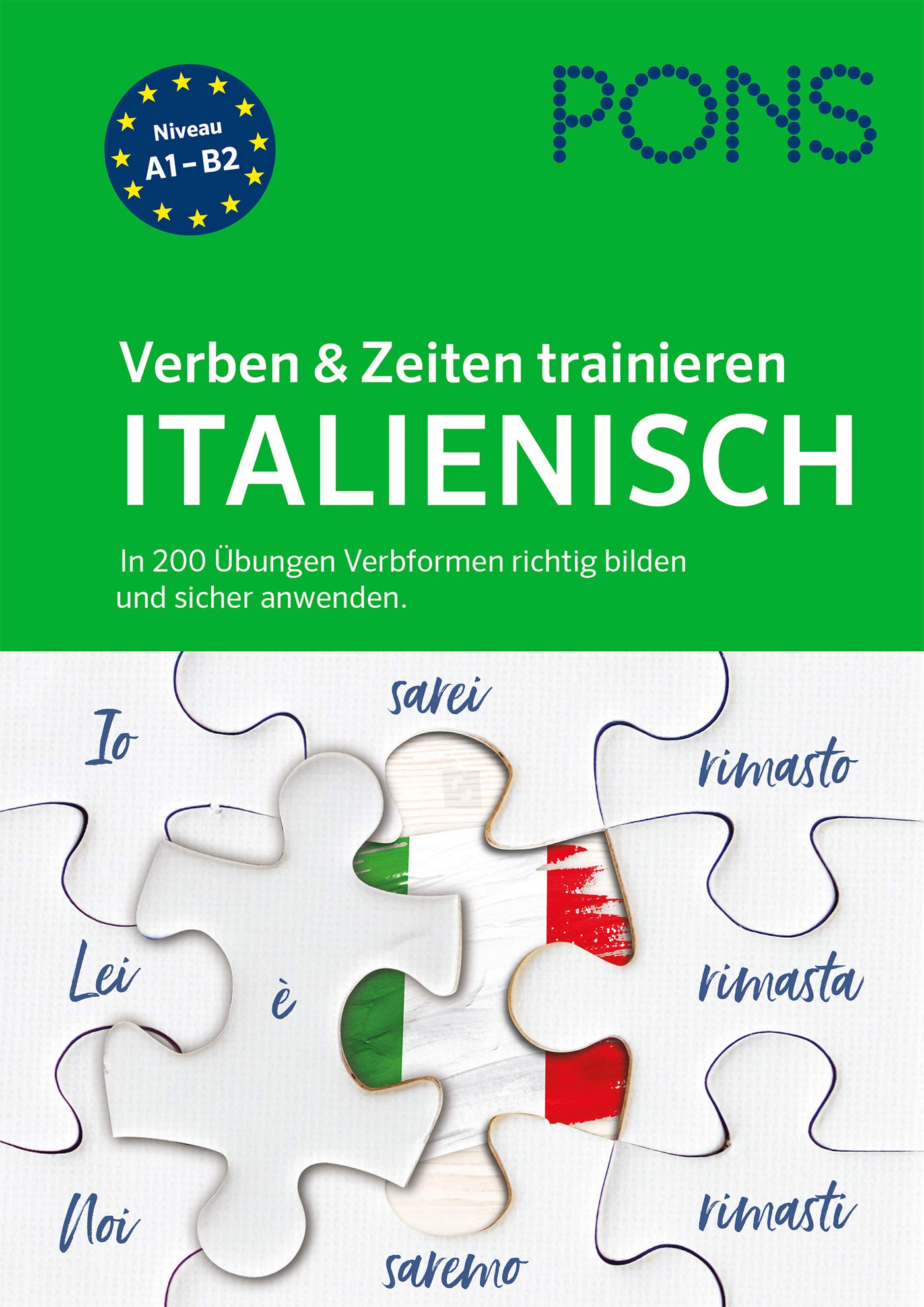 PONS Verben & Zeiten trainieren Italienisch: In 200 Übungen Verbformen richtig bilden und sicher anwenden Foreign Languages ​​& Dictionaries