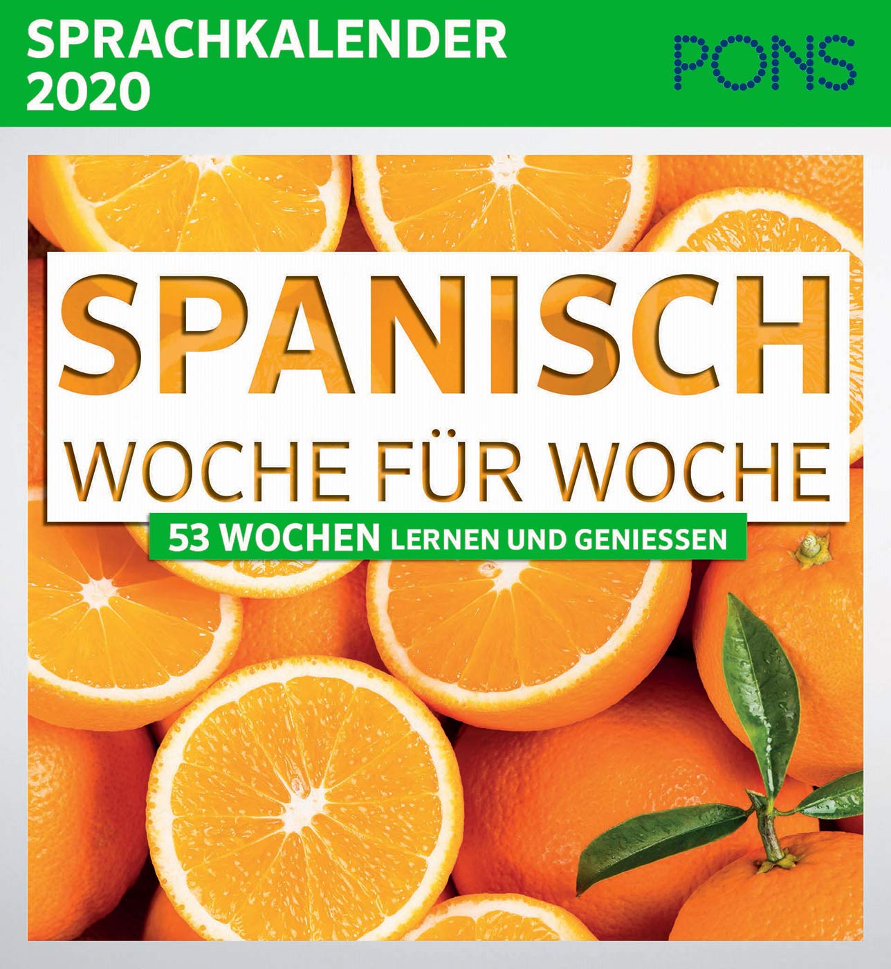 PONS Sprachkalender 2020 Spanisch Woche für Woche: 53 Wochen lernen und genießen: 53 Wochen Lernen und Geniessen Foreign Languages ​​& Dictionaries