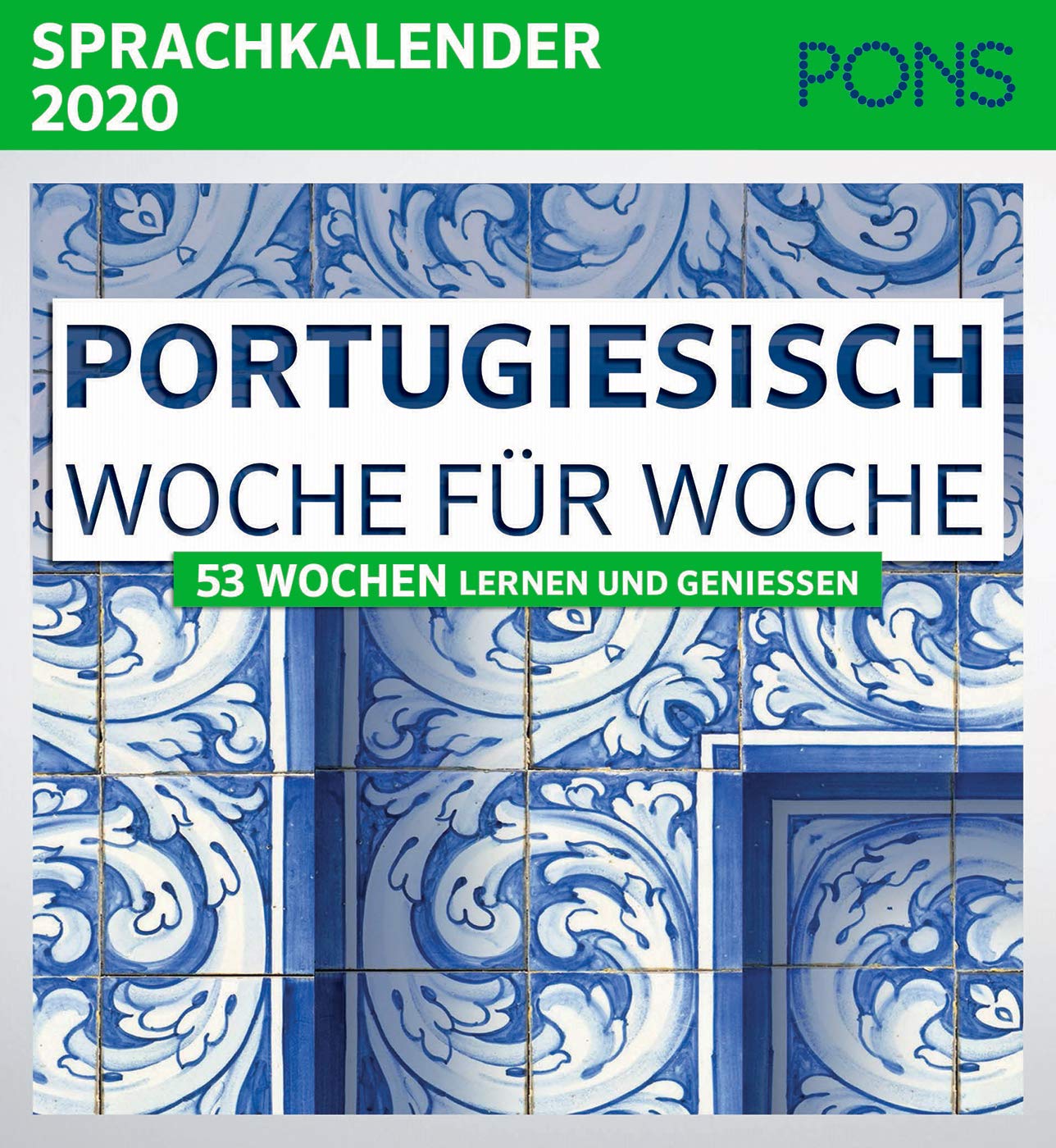 PONS Sprachkalender 2020 Portugiesisch Woche für Woche: 53 Wochen lernen und genießen: 53 Wochen Lernen und Geniessen Foreign Languages ​​& Dictionaries