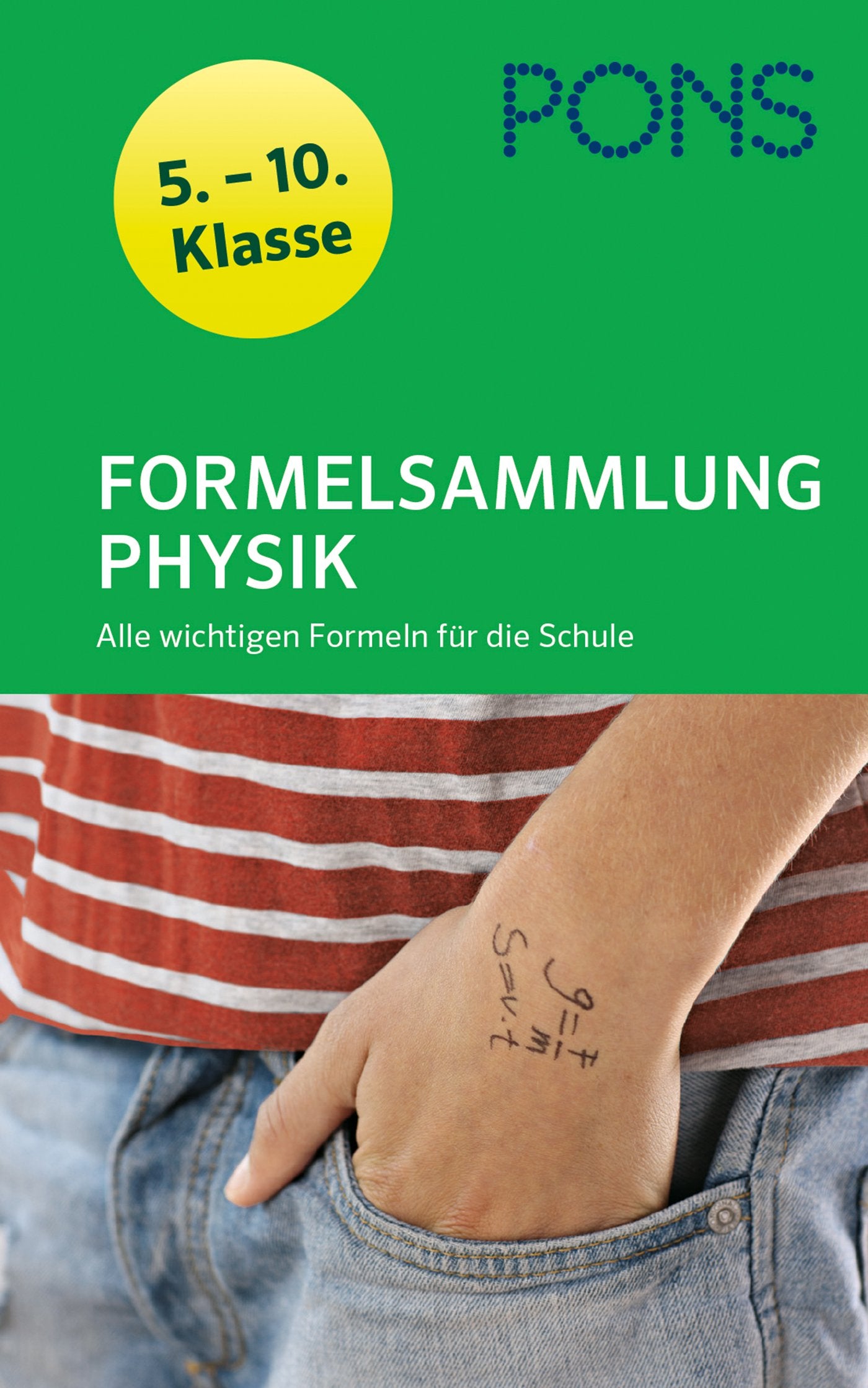 PONS Formelsammlung Physik 5.-10. Klasse: Alle wichtigen Formeln für die Schule: Alle wichtigen Formeln für die Schule 5.-10. Klasse Study Guides