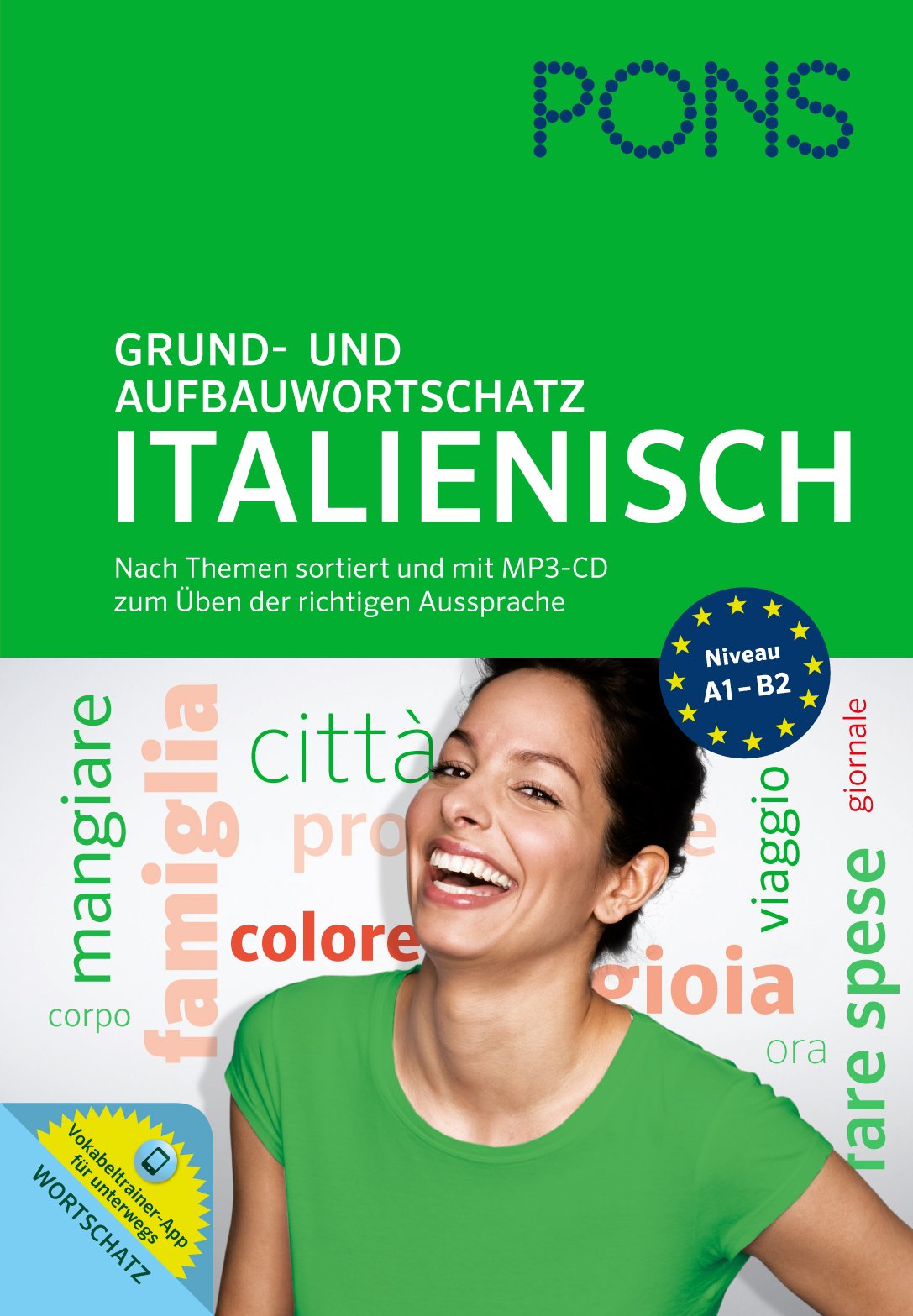 PONS Grund- und Aufbauwortschatz Italienisch: Nach Themen sortiert. Mit MP3-CD zum Üben der richtigen Aussprache und Vokabeltrainer-App für ... mit MP3-CD zum Üben der richtigen Aussprache Foreign Languages ​​& Dictionaries