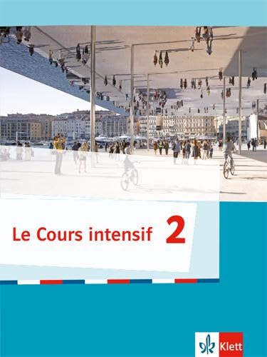 Le Cours intensif 02. Schülerbuch. Französisch als 3. Fremdsprache Foreign Languages ​​& Dictionaries