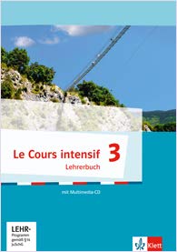 Le Cours intensif 3. Allgemeine Ausgabe. 3. Fremdsprache ab 2016. Lehrerbuch mit Multimedia-CD. 3. Books