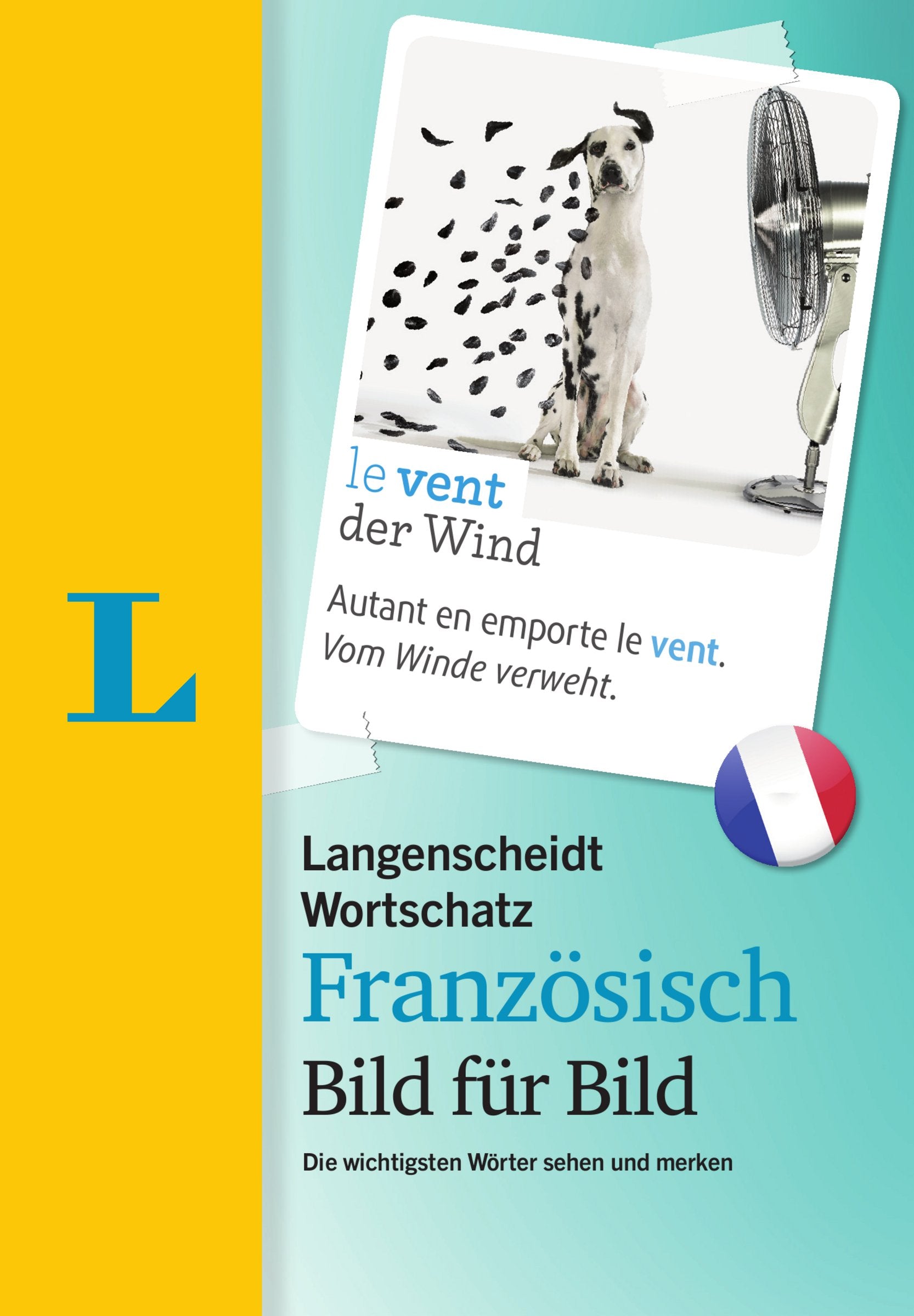 Langenscheidt Wortschatz Französisch Bild für Bild - Visueller Wortschatz: Die wichtigsten Wörter sehen und merken (Langenscheidt Wortschatz Bild für Bild) Foreign Languages ​​& Dictionaries