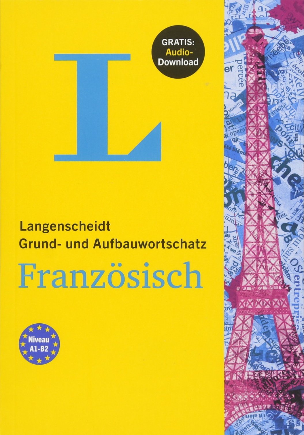 Langenscheidt Grund- und Aufbauwortschatz Französisch - Buch mit Bonus-Audiomaterial: Niveau A1-B2. Gratis: Audio-Download Foreign Languages ​​& Dictionaries