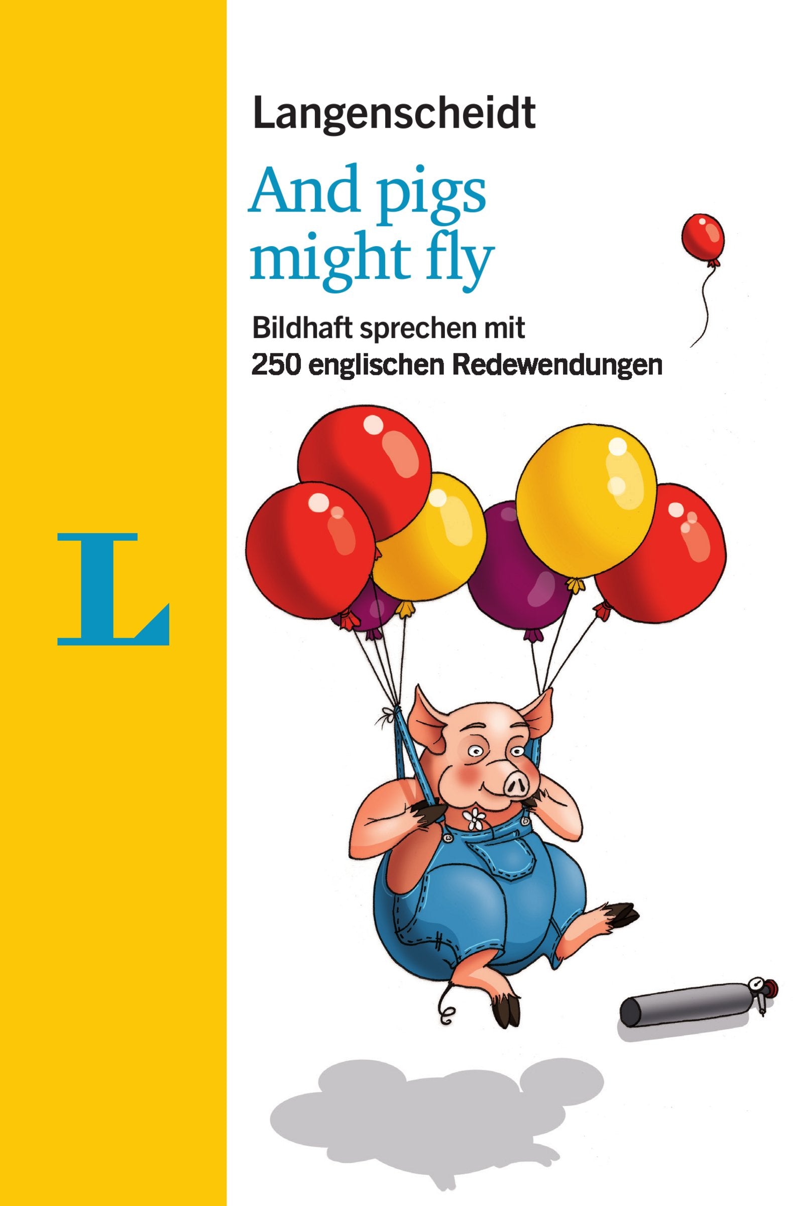 Langenscheidt And pigs might fly - mit Redewendungen und Quiz spielerisch lernen General education Books