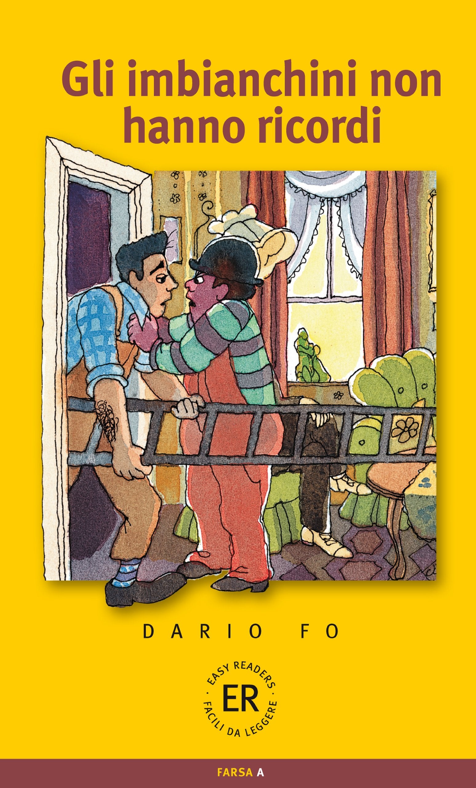 Gli imbianchini non hanno ricordi: Farsa per clown. Italienische Lektüre für das 1., 2., 3. Lernjahr Learning & Reference