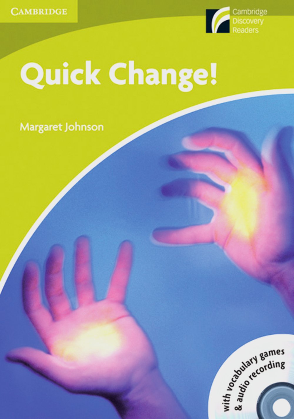 Quick Change!: Book with CD-ROM and Audio-CD. Englische Lektüre für das 1. Lernjahr. Book with CD-ROM/Audio CD (Cambridge Discovery Readers) Study Guides