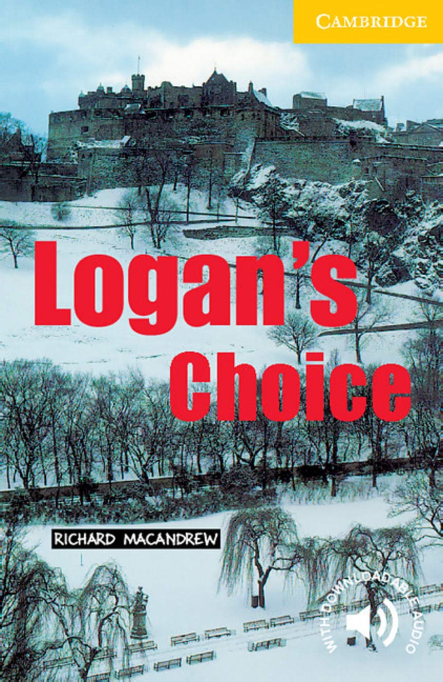 Logan’s Choice: Englische Lektüre für das 1., 2., 3. Lernjahr. Paperback with downloadable audio (Cambridge English Readers) Foreign Languages ​​& Dictionaries