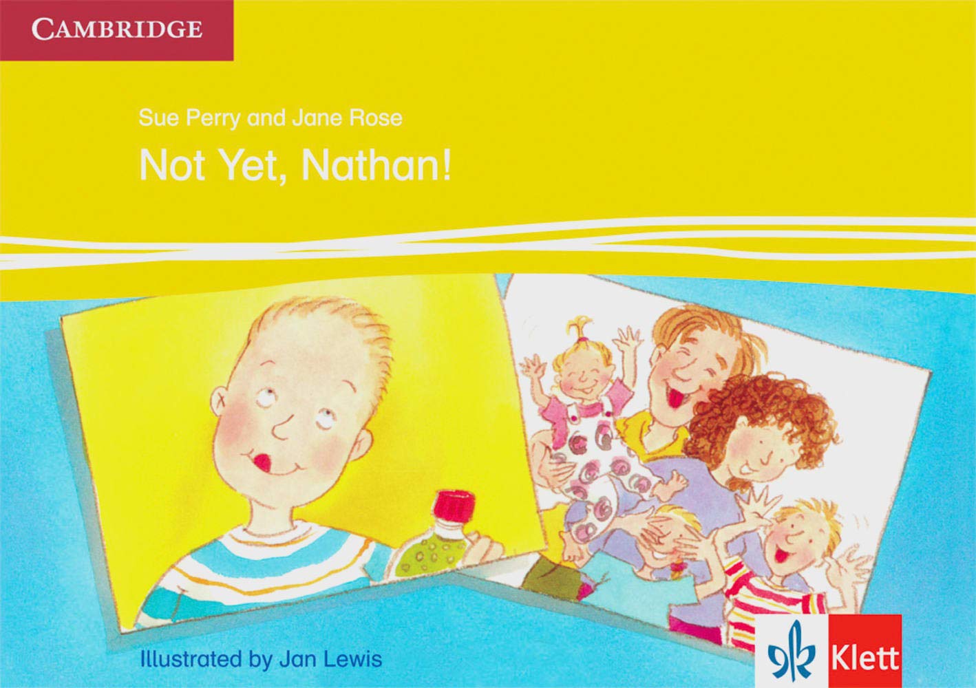 Not Yet, Nathan!: At Home, At School. Englische Lektüre für das 1. Lernjahr (Klett Cambridge Storybooks) Study Guides