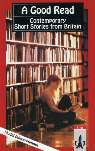 A Good Read. Contemporary Short Stories from Britain: Model interpretation Education & Training