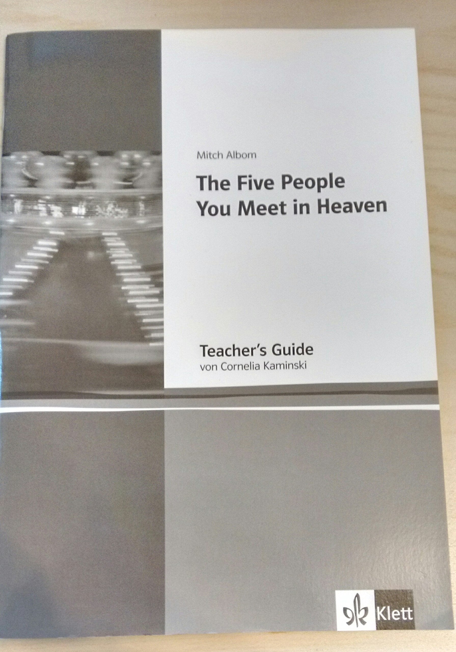 The Five People You Meet in Heaven - Teacher's Guide von Klett Books