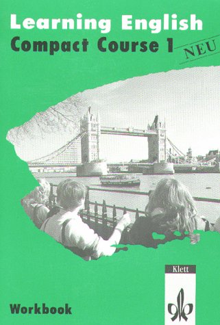 Learning English Compact - Course (Neu). Für den Schulischen Englischunterricht: Learning English, Compact Course, Neu, Workbook Study Guides