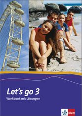Let's go. Englisch als 1. Fremdsprache. Lehrwerk für Hauptschulen / Teil 3 (3. Lehrjahr): Workbook mit Lösungen Learning & Reference