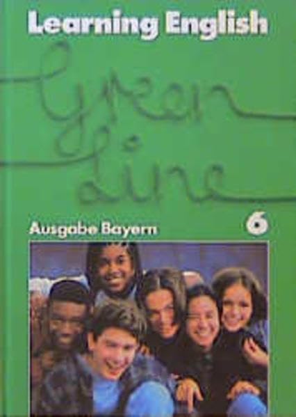 Learning English - Green Line - Ausgabe Bayern. Englisches Unterrichtswerk für Gymnasien: Learning English, Green Line, Ausgabe für Bayern, Tl.6, Schülerbuch, Klasse 10 Foreign Languages ​​& Dictionaries