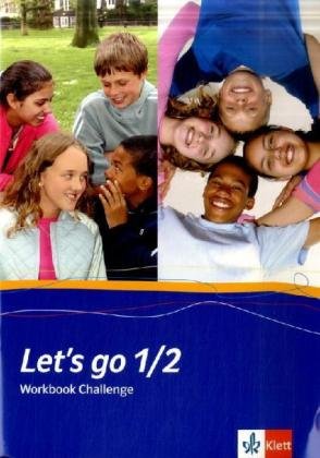Let's go. Englisch als 1. Fremdsprache. Lehrwerk für Hauptschulen. Workbook Challenge Teil 1/2 (1. und 2. Lehrjahr) Foreign Languages ​​& Dictionaries