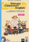 Primary Classroom English: Wichtige Ausdrücke und Phrasen für den Englischunterricht in der Grundschule: Ausdrücke und Phrasen für den Englischunterricht in der Grundschule. Mit zahlr. Spielideen Education & Training