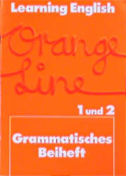 Learning English, Orange Line Tl. 1 u. 2. Grammatisches Beiheft. (Learning English - Orange Line für Orientierungsstufen, Förderstufen, Gesamtschulen. ... Schulformen. Englisches Unterrichtswerk) Books