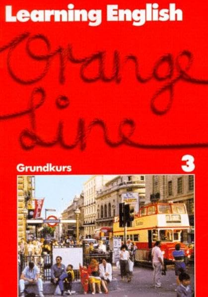 Learning English - Orange Line für Orientierungsstufen, Förderstufen,... / Teil 3 (3. Lehrjahr) - Grundkurs: Pupil's Book (Learning English - Orange ... Schulformen. Englisches Unterrichtswerk) Books
