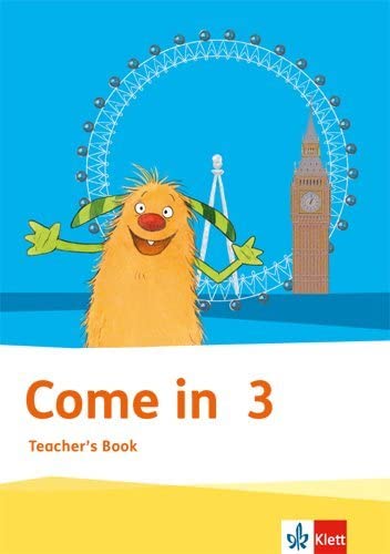 Come in. Teacher's Book 3. Schuljahr. Für den Beginn ab Klasse 1 Foreign Languages ​​& Dictionaries
