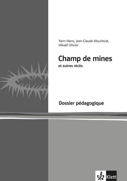 Champ de mines et autres récits: Dossier pédagogique Learning & Reference
