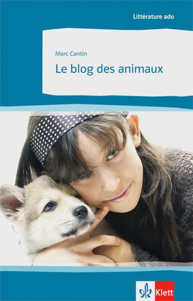 Le blog des animaux: Französische Lektüre für das 3. Lernjahr. Buch (Littérature ado) Study Guides
