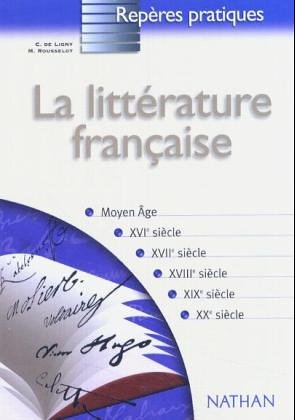 La Littérature francaise. Auteures, oeuvres, genres et mouvements Books