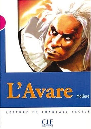 L'Avare: Französische Lektüre für das 4. Lernjahr: 800 a 1.000 mots. Text in französischer Sprache Study Guides