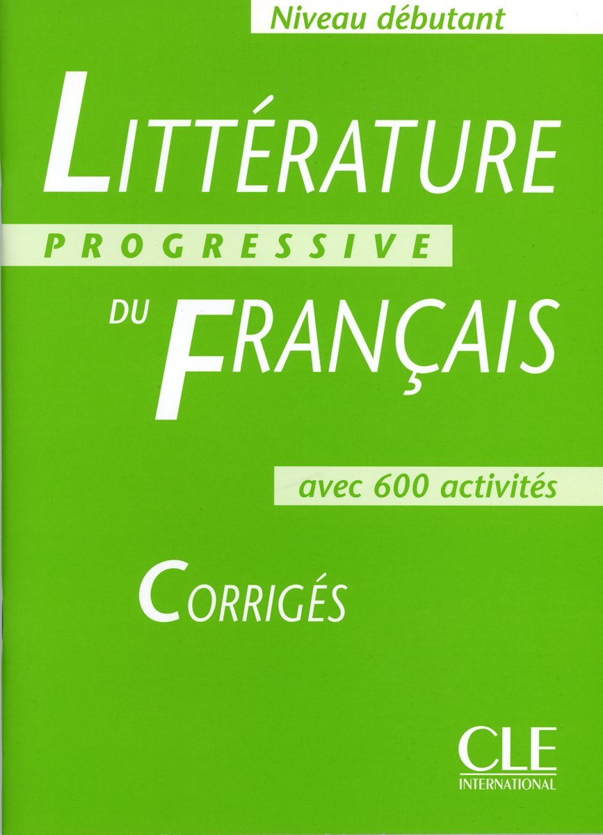 Littérature progressive du français - Niveau débutant / Lösungen Study Guides