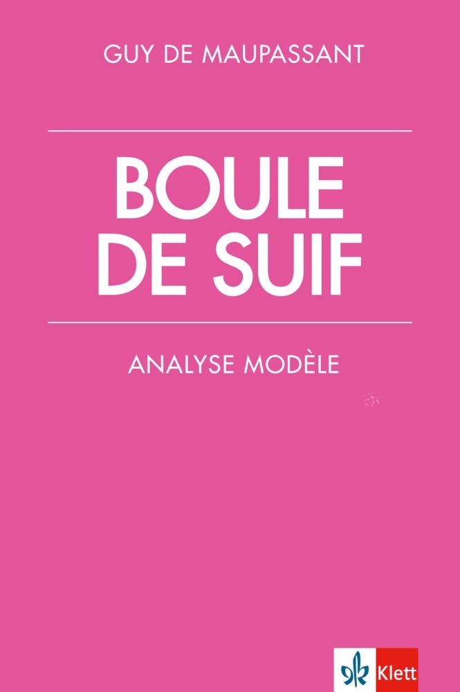 Boule de suif: Französische Lektüre für das 4. Lernjahr, Oberstufe. Analyse modèle (Éditions Klett) Learning & Reference