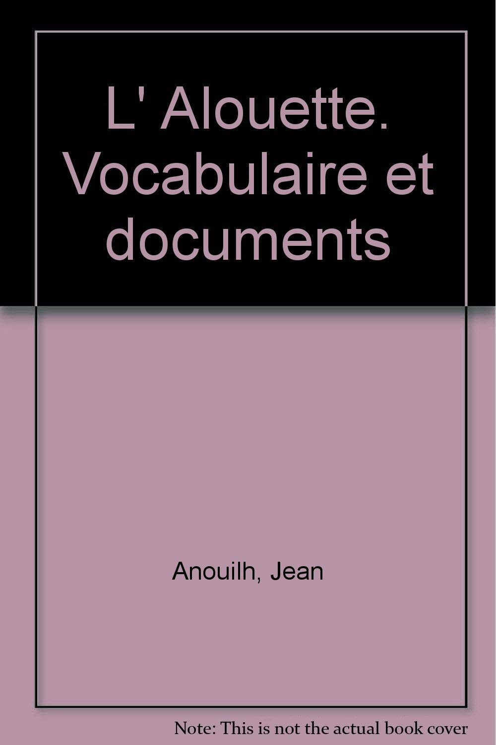 L'Alouette / L'Alouette: Vocabulaire et documents Learning & Reference