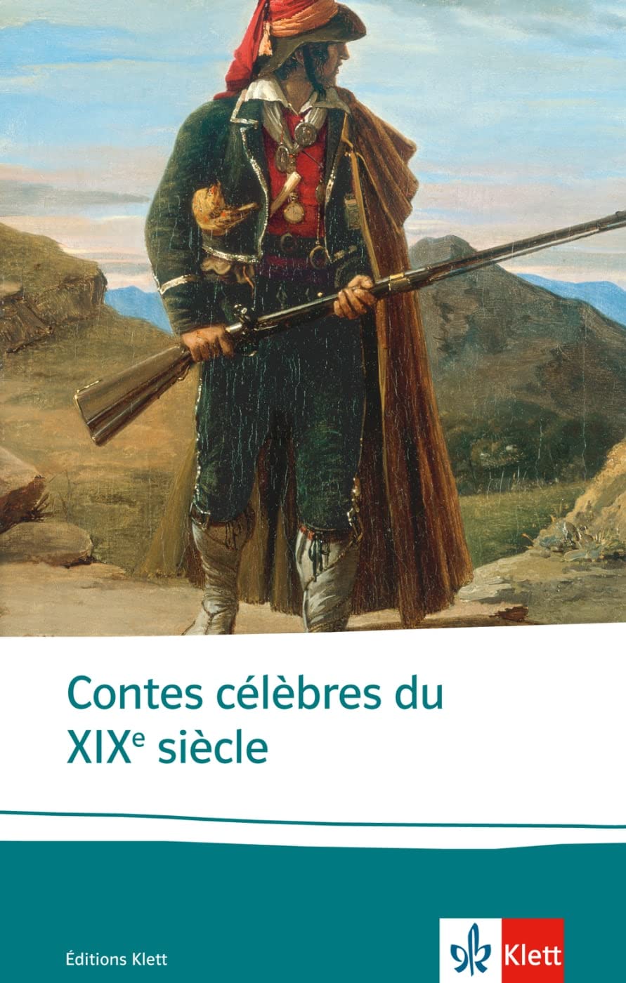 Contes célèbres du XIXe siècle: Französische Lektüre für das 4. Lernjahr, Oberstufe. Originaltexte mit Annotationen und Zusatztexten (Éditions Klett) Foreign Languages ​​& Dictionaries