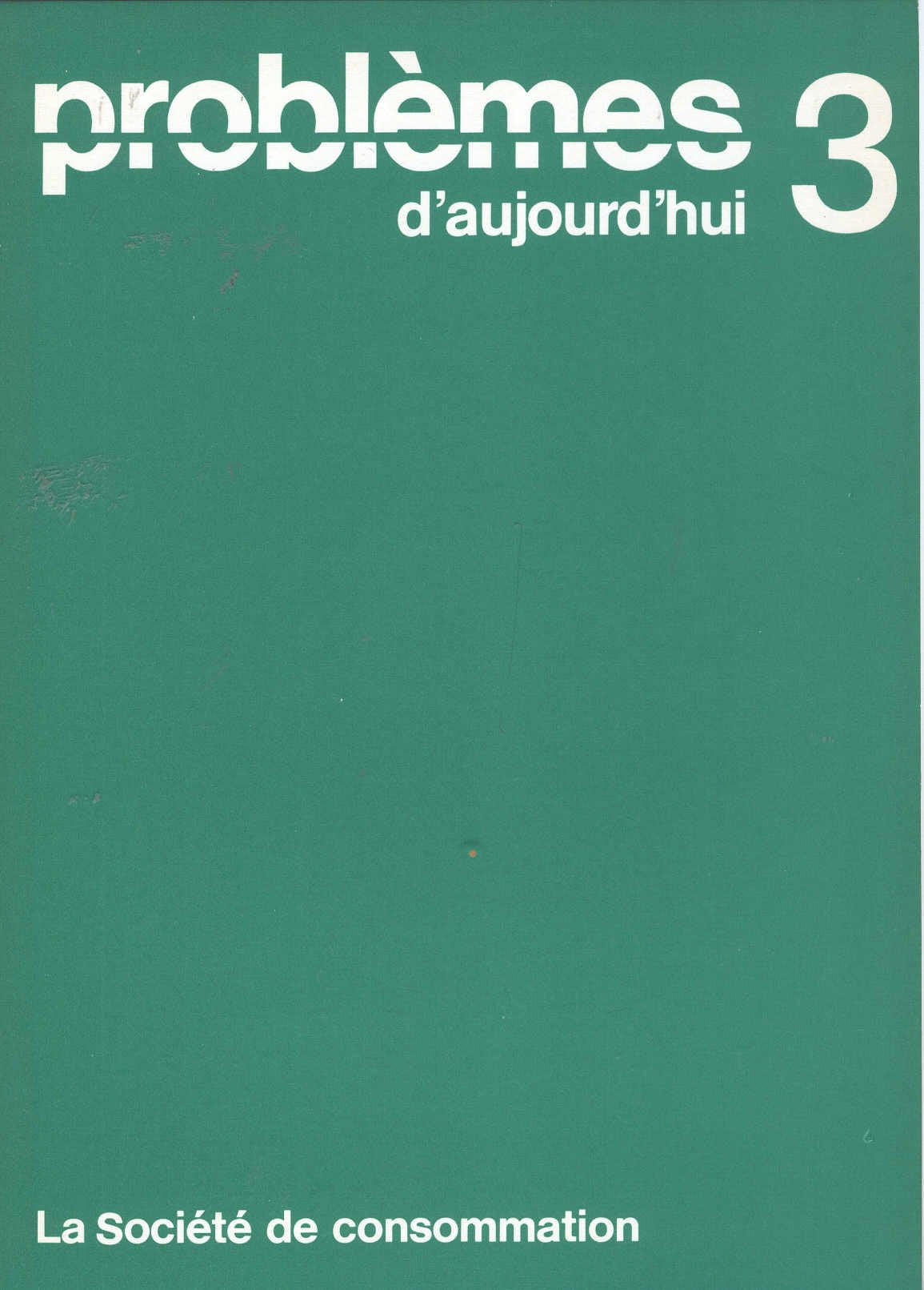 problèmes d'aujourd'hui 3 - La société de consommation. Kursmaterialien für Grund- und Leistungskurse Books