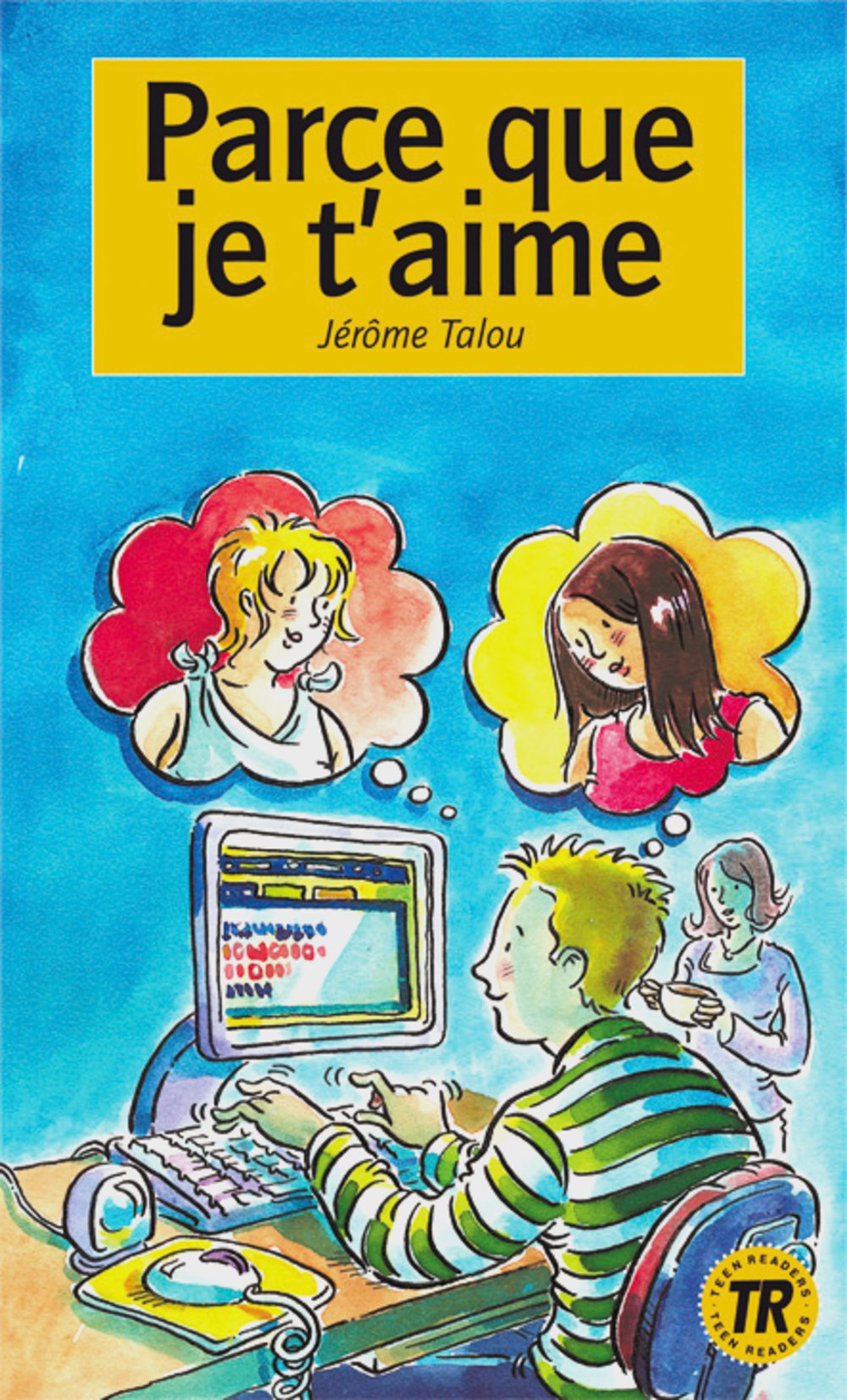 Parce que je t'aime: Französische Lektüre für das 1. Lernjahr (Teen Readers (Französisch)) Study Guides