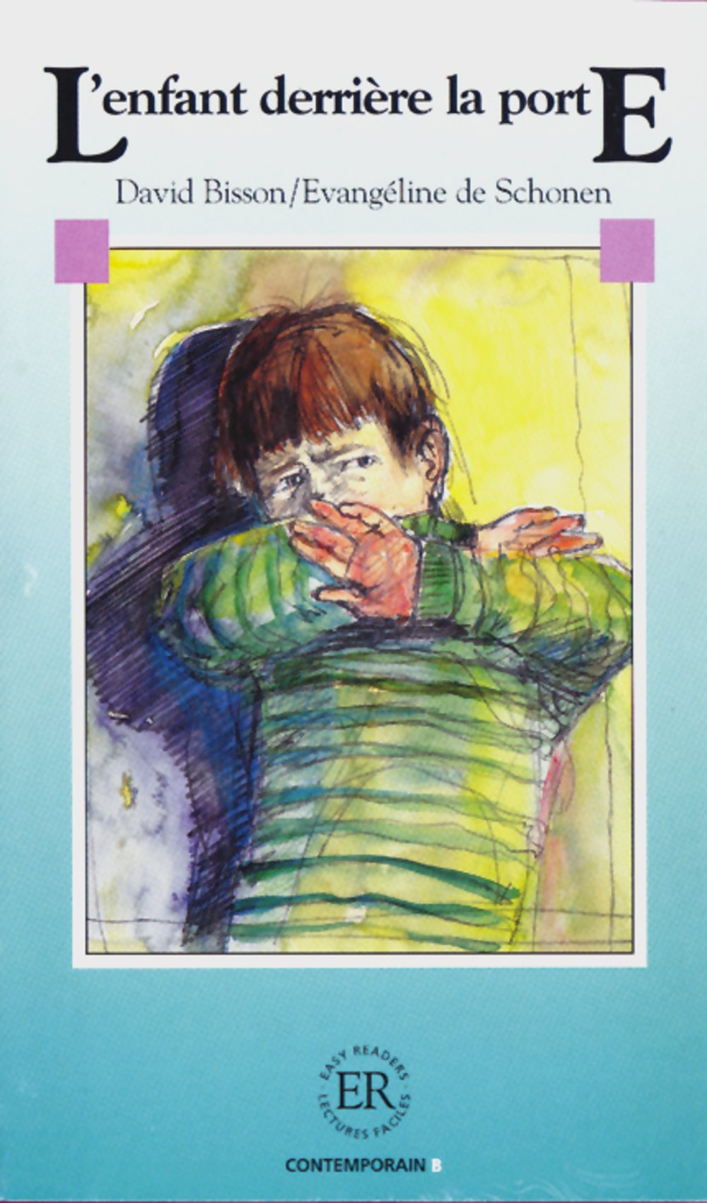 L'enfant derrière la porte: Französische Lektüre für das 1., 2., 3. Lernjahr (Easy Readers - Lectures Faciles) Study Guides
