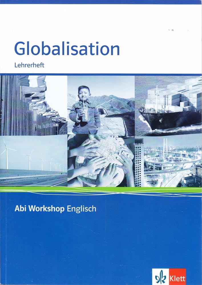 Globalisation: Lehrerheft: Klasse 11/12 (G8), Klassse 12/13 (G9) Learning & Reference