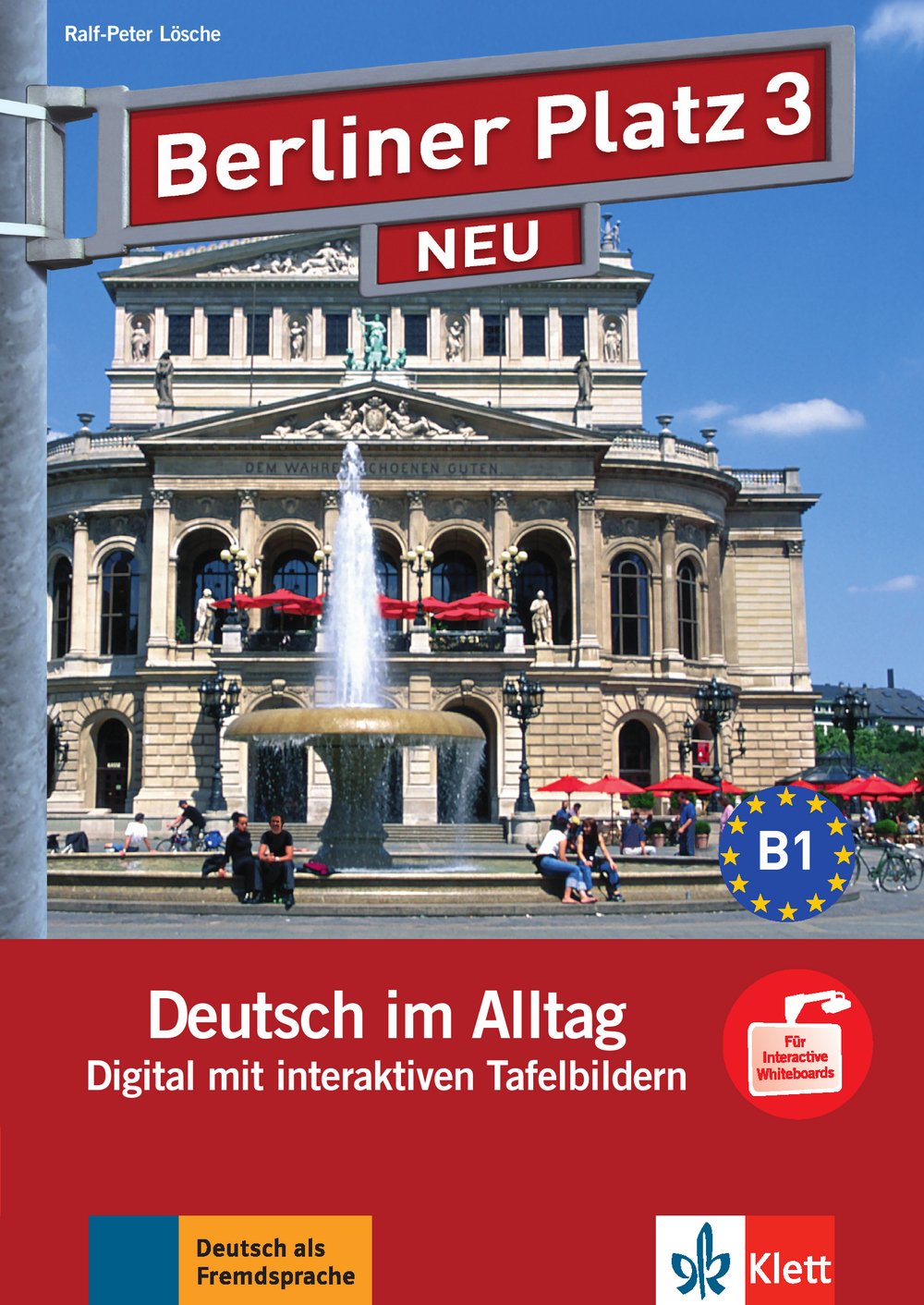 Berliner Platz 3 Neu. Interaktive Tafelbilder Gesamtpaket auf CD-ROM. Digital mit interaktiven Tafelbildern auf CD-ROM General education