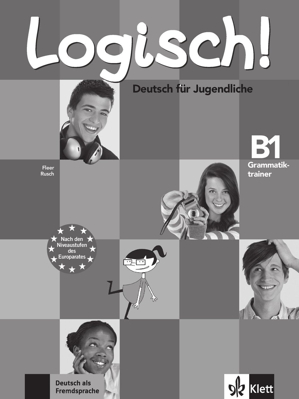 Logisch! B1: Deutsch für Jugendliche. Grammatiktrainer: Deutsch für Jugendliche. Niveau B1 General education