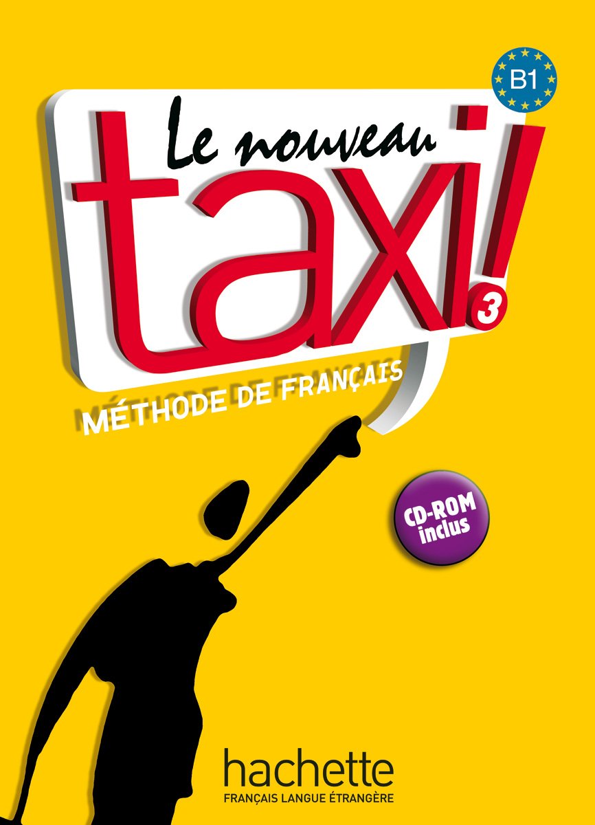 Le Nouveau Taxi ! 3: Lehrbuch mit CD-ROM Learning & Reference