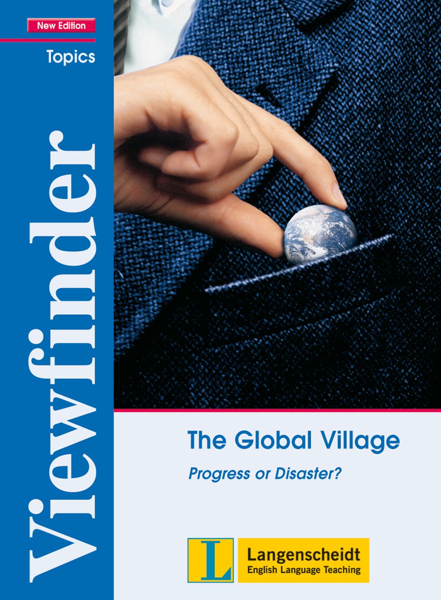 The Global Village - Students' Book: Progress or Disaster? (Viewfinder Topics - New Edition) Learning & Reference