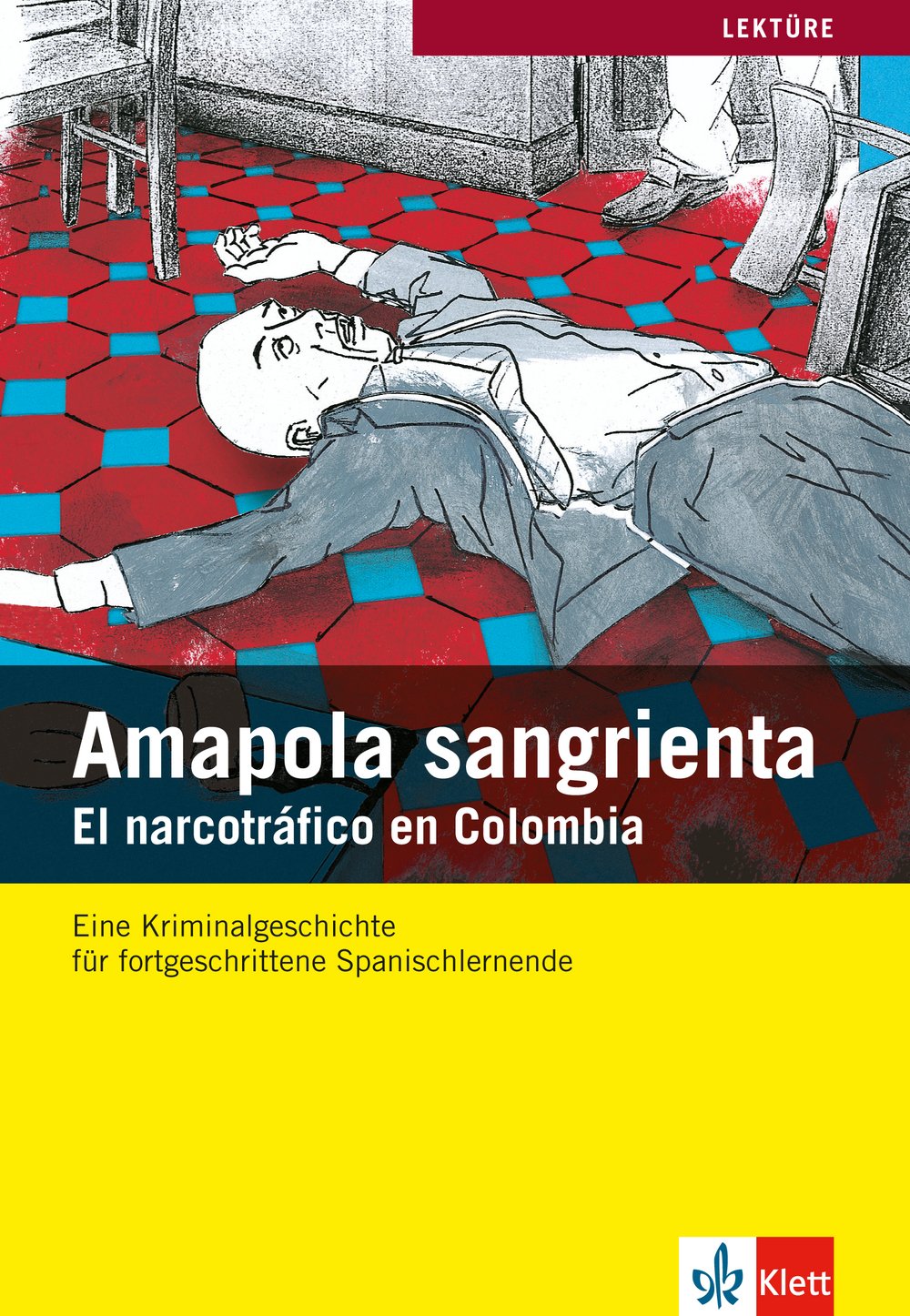 Amapola sangrienta: El narcotráfico en Colombia. Mit Annotationen Learning & Reference