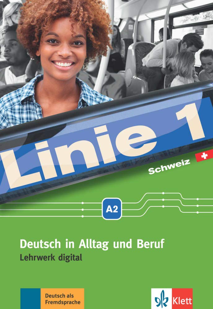 Linie 1 Schweiz A2: Deutsch in Alltag und Beruf mit Schweizer Sprachgebrauch und Landeskunde. Lehrwerk digital (Linie 1 Schweiz: Deutsch in Alltag und ... mit Schweizer Sprachgebrauch und Landeskunde) General education